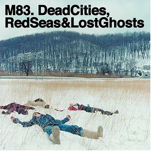 M83 - Dead Cities, Red Seas & Lost Ghosts (2003)