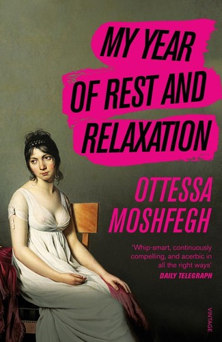 My Year of Rest and Relaxation by Ottessa Moshfegh